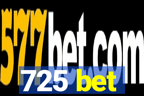 725 bet